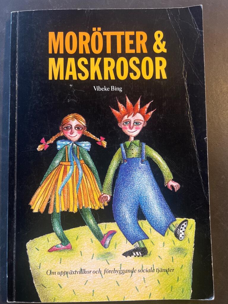Mor&ouml;tter och maskrosor : om uppv&auml;xtvillkor och f&ouml;rebyggande sociala tj&auml;nster