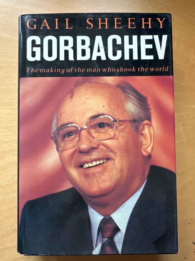 Gorbachev : the making of the man who shook the world