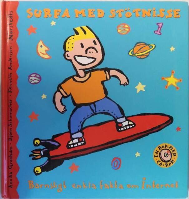 Surfa med St&ouml;tnisse : barnsligt enkla fakta om Internet