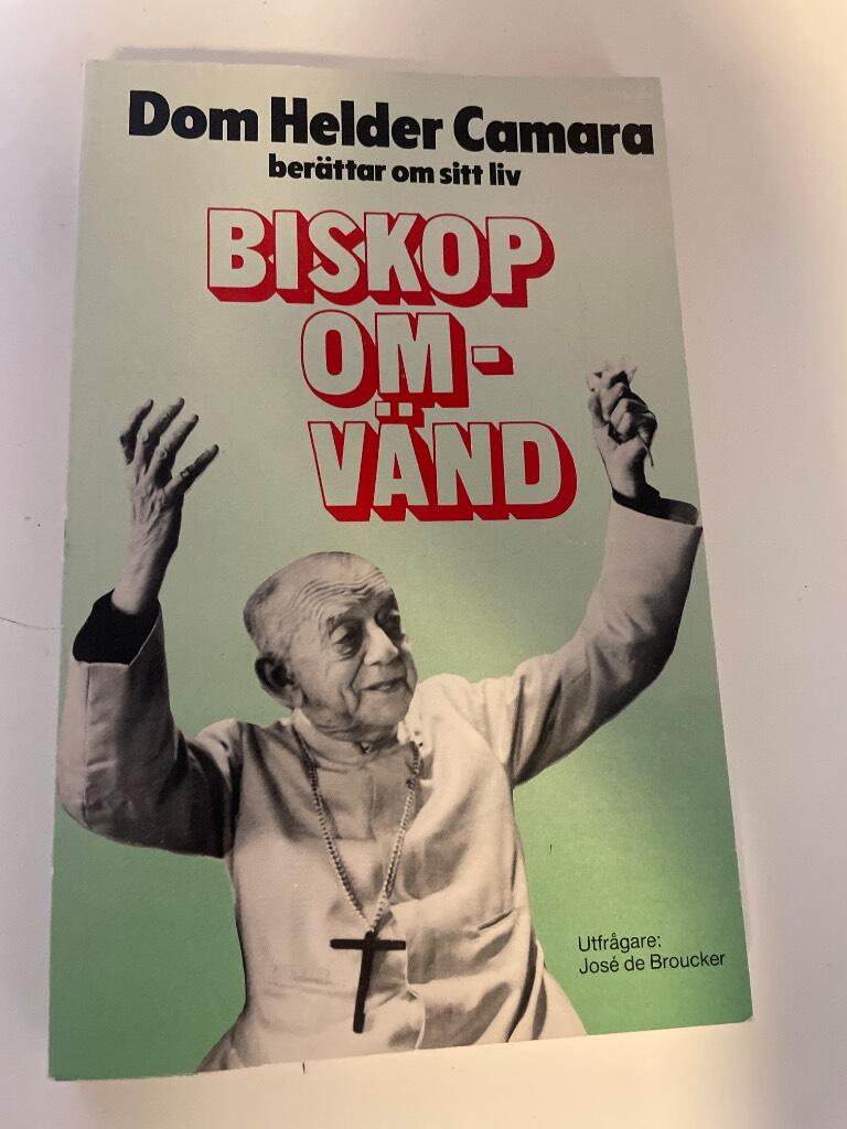 Biskop omvänd : [Dom Helder Camara berättar om sitt liv]