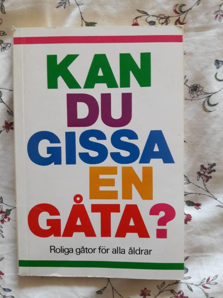 Kan du gissa en g&aring;ta? : roliga g&aring;tor f&ouml;r alla &aring;ldrar