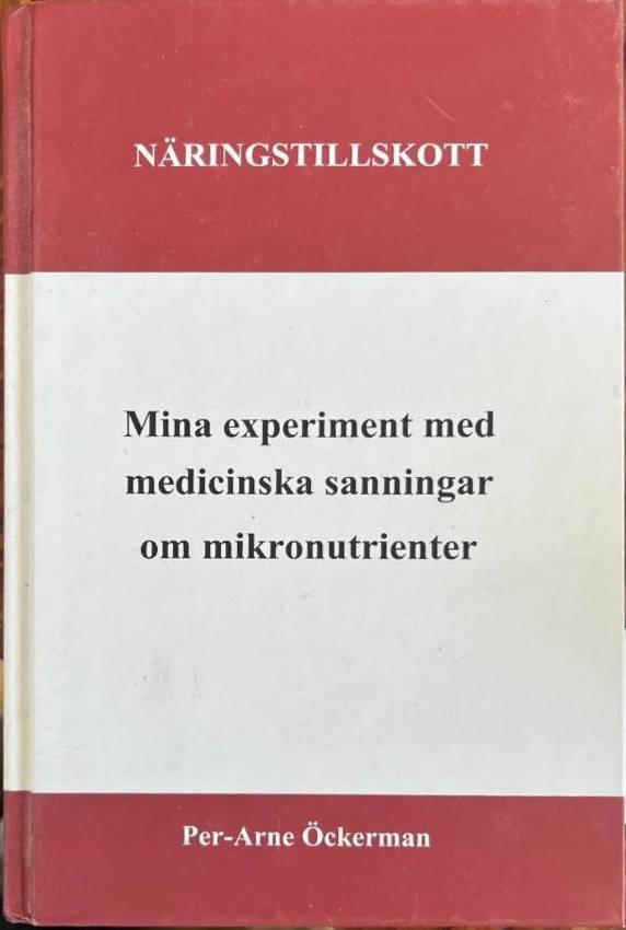 Näringstillskott : mina experiment med medicinska "sanningar" om mikronutrienter