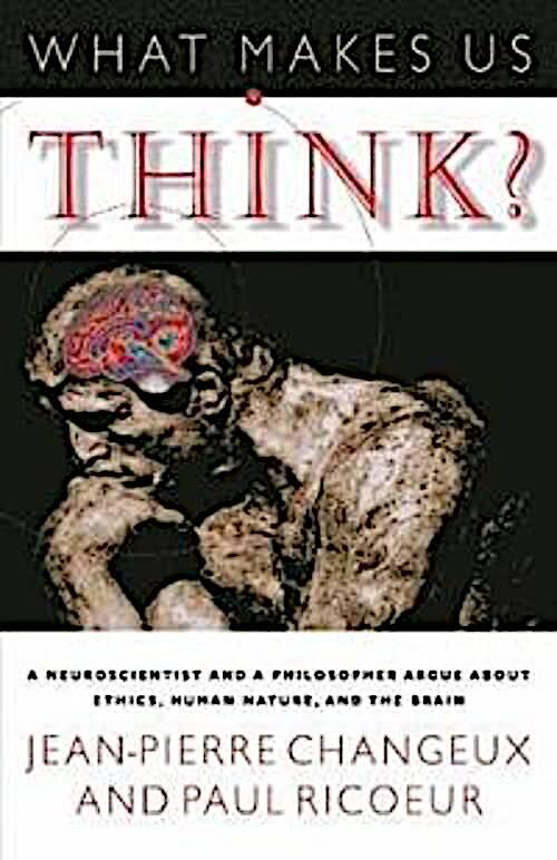 What makes us think? - a neuroscientist and a philosopher argue about ethics, human nature, and the brain