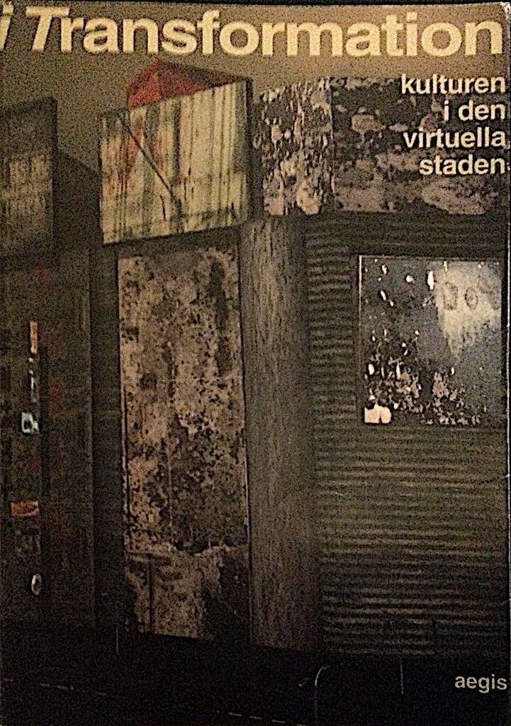 I Transformation : kulturen i den virtuella staden