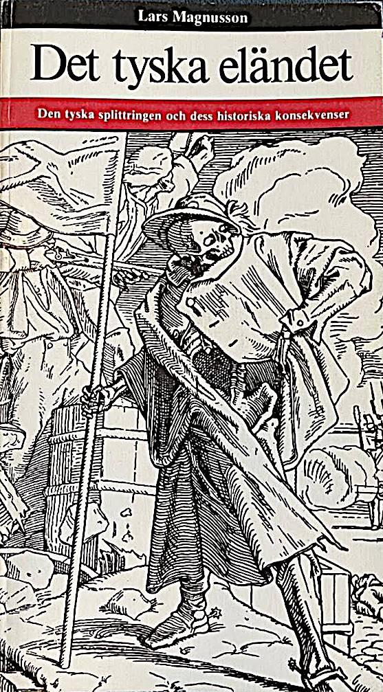 Det tyska eländet : den tyska splittringen och dess historiska konsekvenser