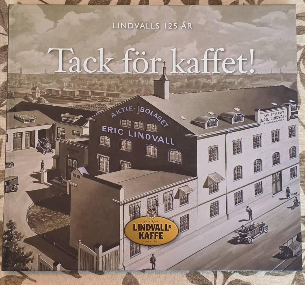 Tack f&ouml;r kaffet! : Lindvalls 125 &aring;r