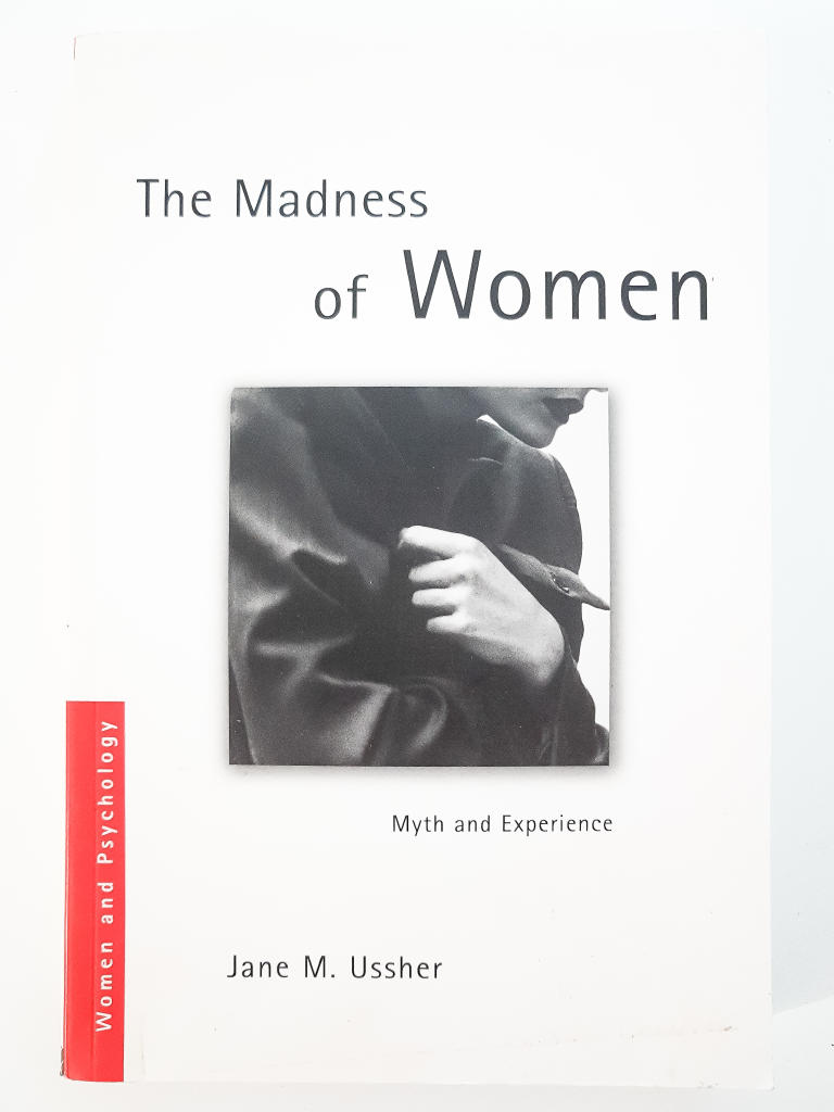 The madness of women : myth and experience