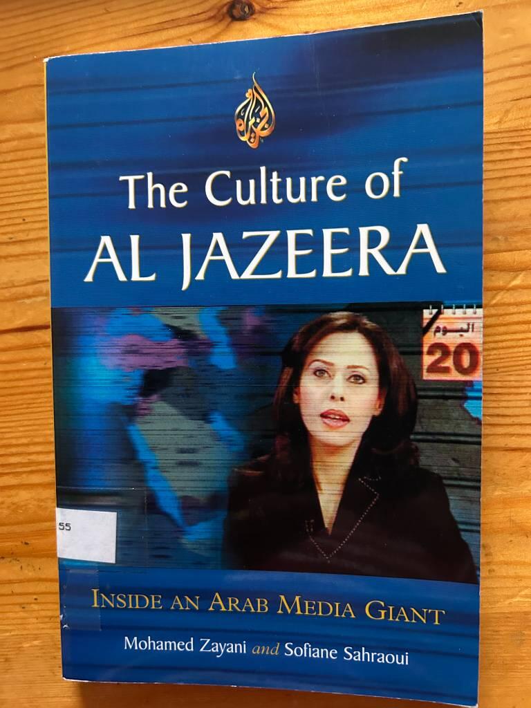 The culture of Al Jazeera - inside an Arab media giant