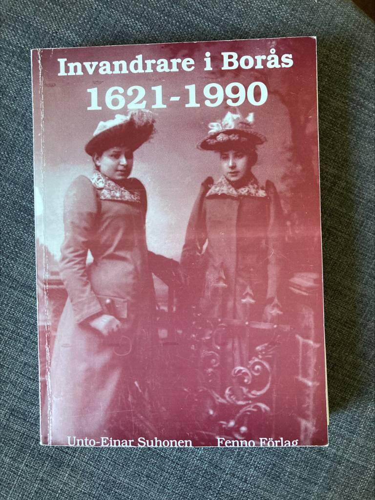 Invandrare i Bor&aring;s 1621-1990
