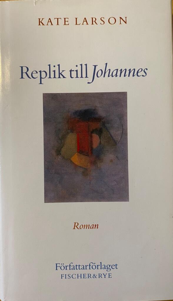 Replik till Johannes : roman