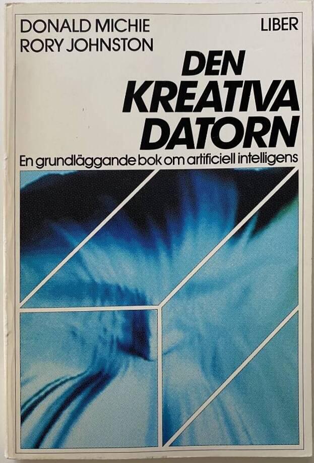 Den kreativa datorn : en grundl&auml;ggande bok om artificiell intelligens