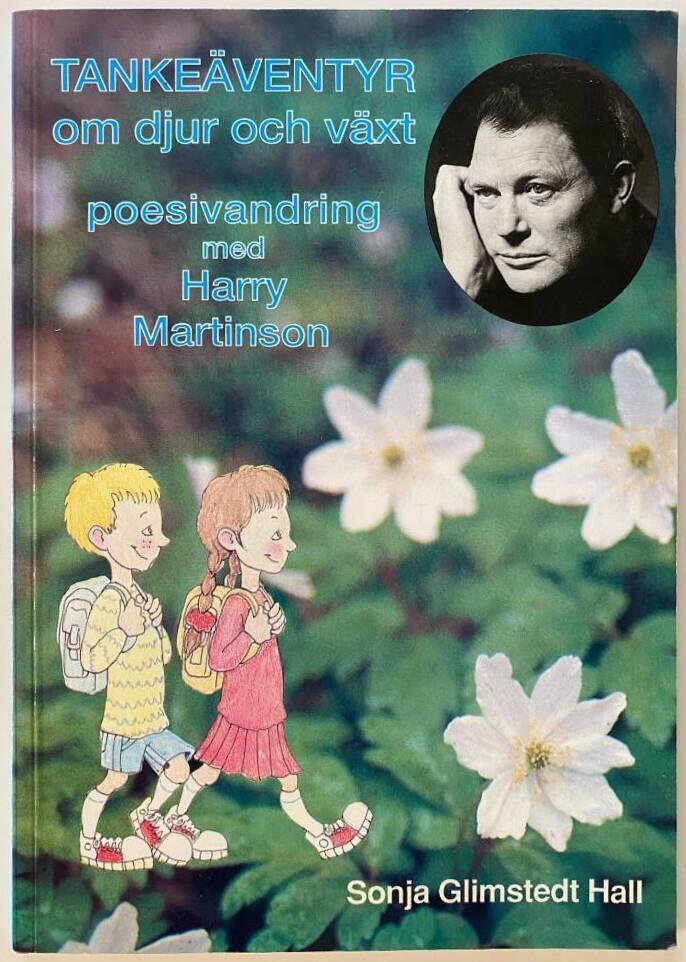 Tanke&auml;ventyr om djur och v&auml;xt : poesivandring med Harry Martinson