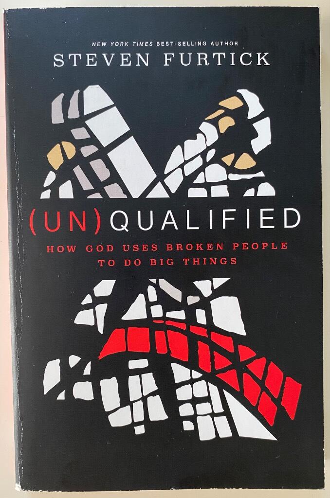 (un) qualified - how god uses broken people to do big things