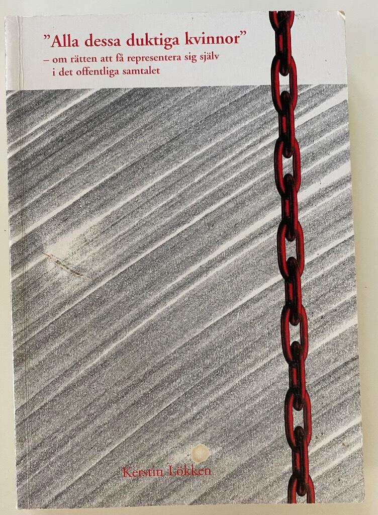 "Alla dessa duktiga kvinnor" : om r&auml;tten att f&aring; representera sig sj&auml;lv i det offentliga samtalet