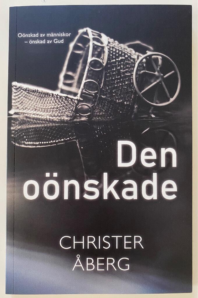 Den o&ouml;nskade - o&ouml;nskad av m&auml;nniskor - &ouml;nskad av Gud