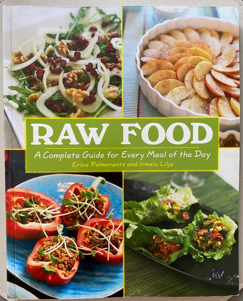 Raw food - a complete guide for every meal of the day