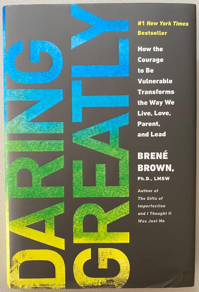 Daring greatly - how the courage to be vulnerable transforms the way we live, love, parent, and lead