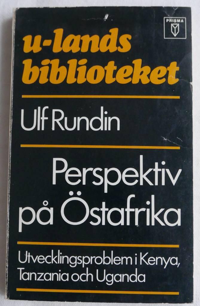 Perspektiv p&aring; &Ouml;stafrika : utvecklingsproblem i Kenya, Tanzania och Uganda