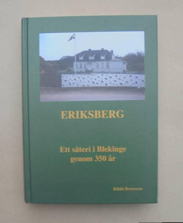 Eriksberg : ett s&auml;teri i Blekinge genom 350 &aring;r