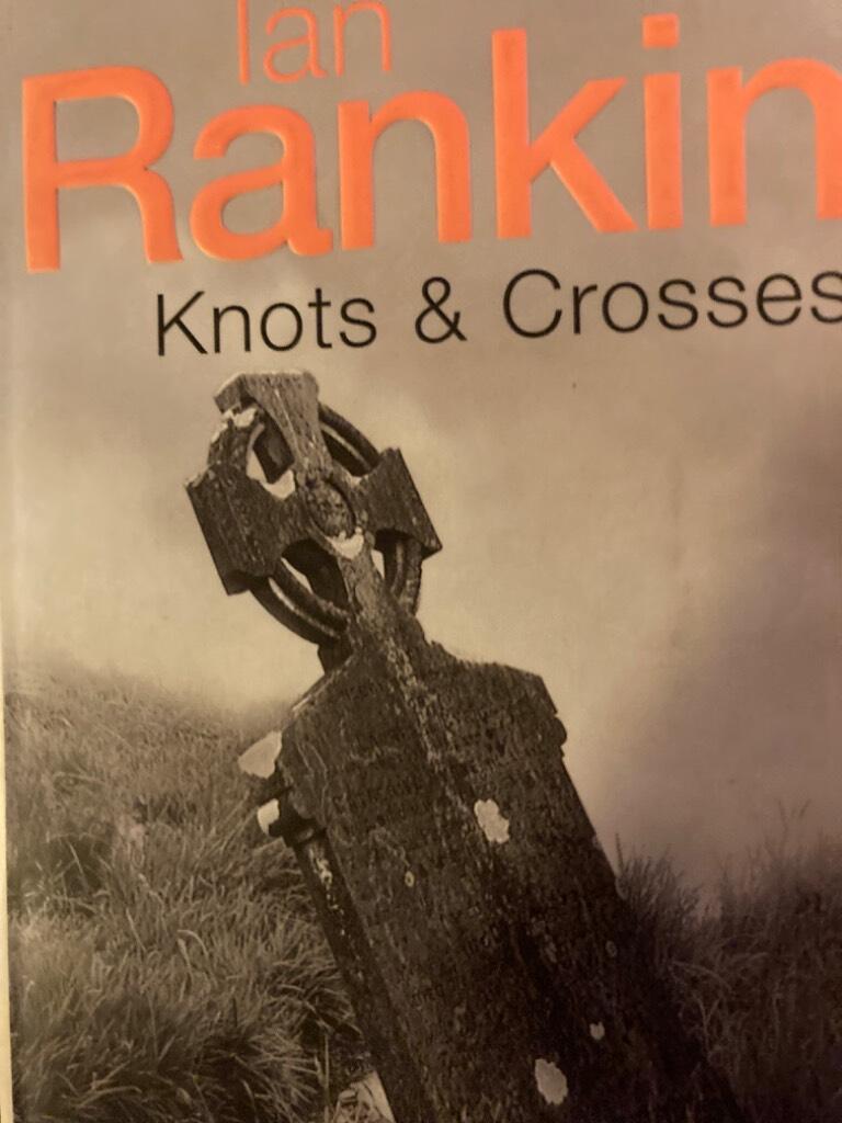 Knots & crosses : an Inspector Rebus novel