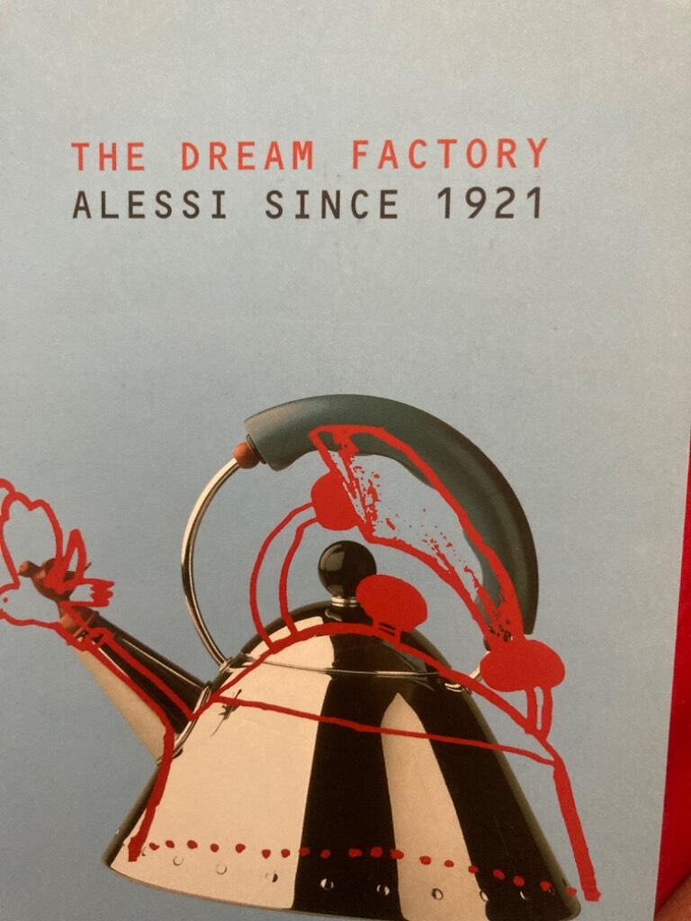 The dream factory : Alessi since 1921