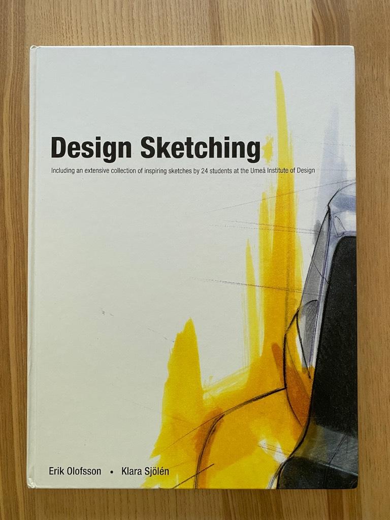 Design sketching : [including an extensive collection of inspiring sketches by 24 students at the Ume&aring; Institute of Design]