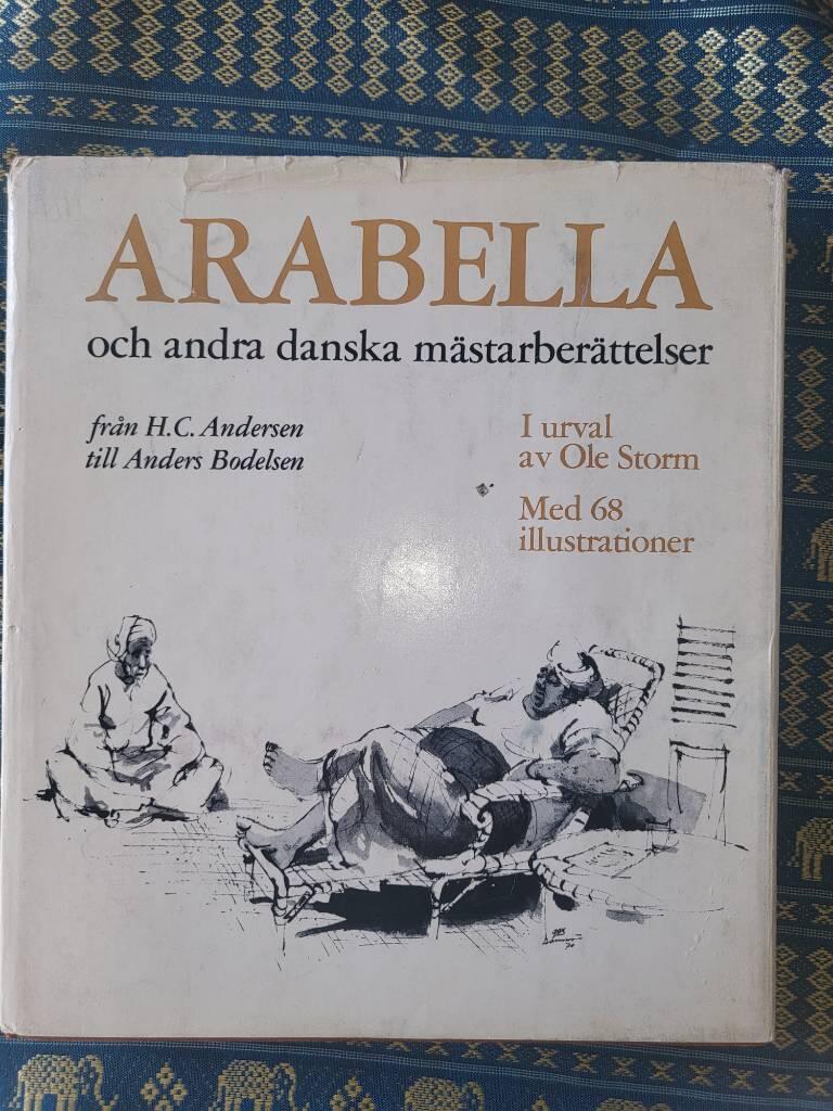 Arabella och andra danska m&auml;starber&auml;ttelser : [fr&aring;n H. C. Andersen till Anders Bodelsen]