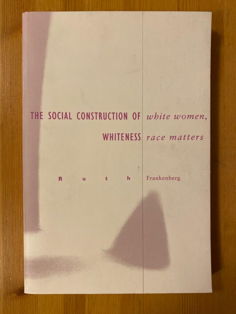 White women, race matters : the social construction of whiteness