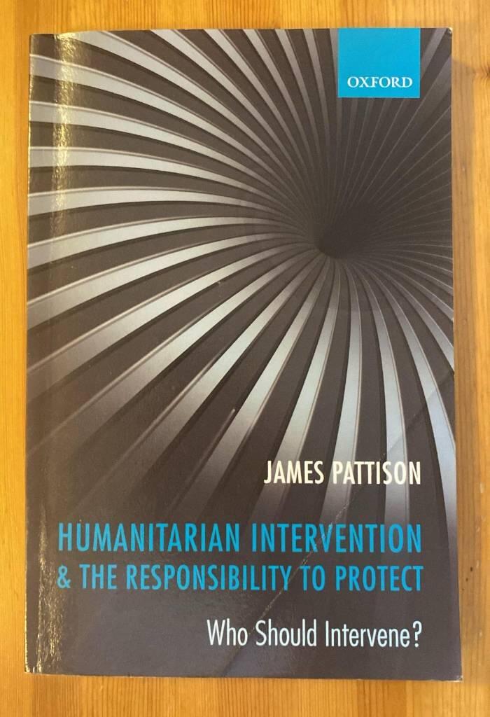 Humanitarian intervention and the responsibility to protect - who should intervene?