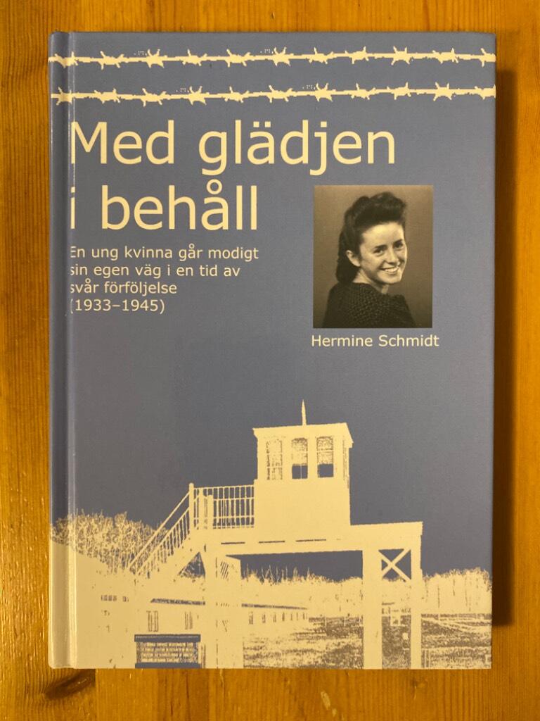 Med glädjen i behåll : en ung kvinna går modigt sin egen väg i en tid av svår förföljelse (1933-1945)