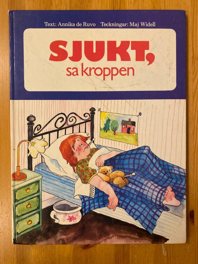 Sjukt, sa kroppen : en bok om din kropp och vad som h&auml;nder n&auml;r du blir sjuk eller g&ouml;r dig illa