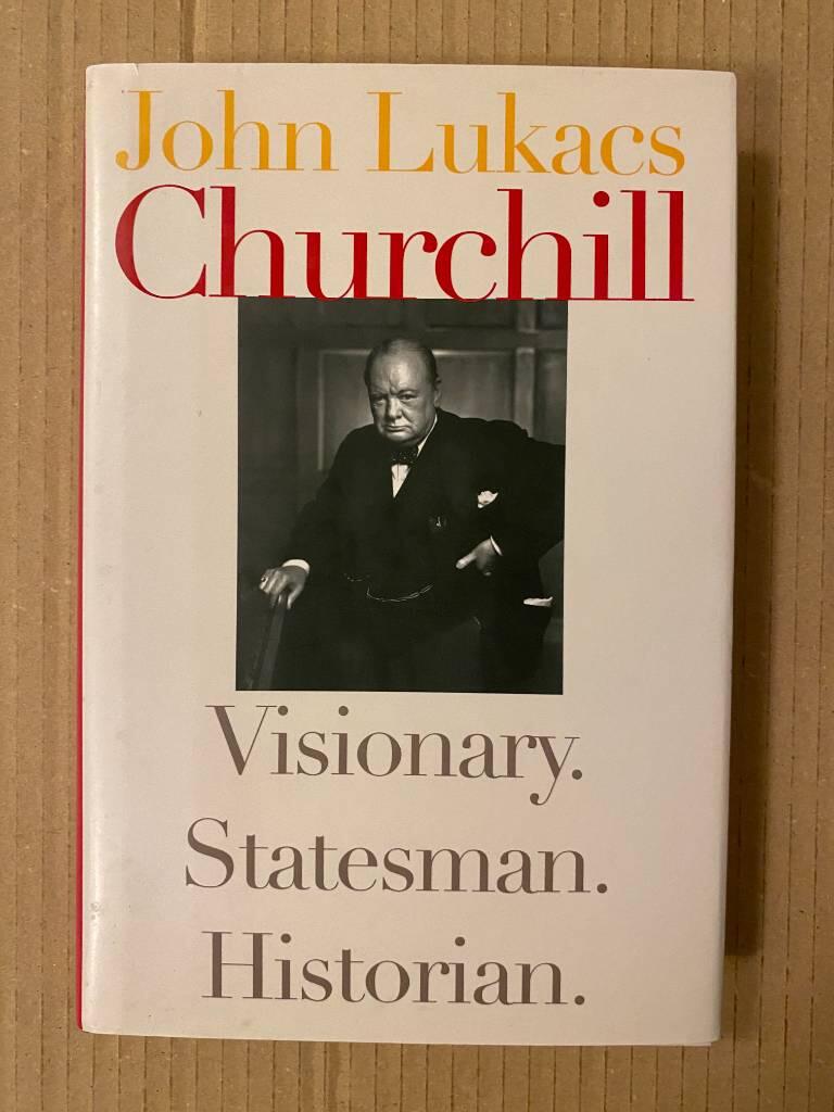 Churchill - visionary, statesman, historian