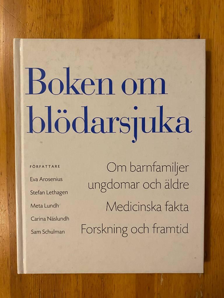 Boken om bl&ouml;darsjuka : om barnfamiljer, ungdomar och &auml;ldre : medicinska fakta : forskning och framtid