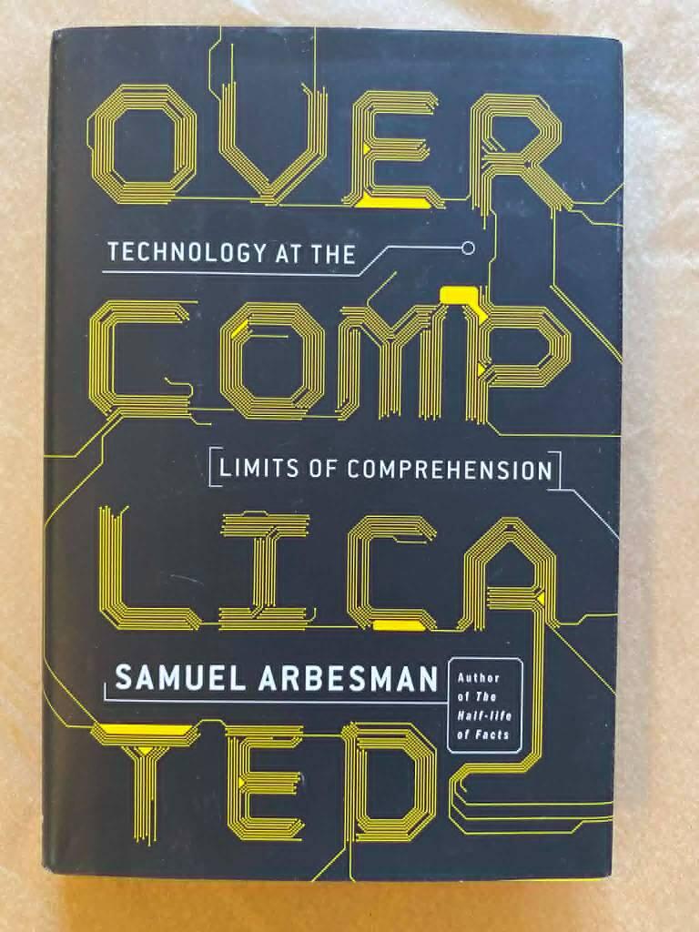 Overcomplicated - technology at the limits of comprehension