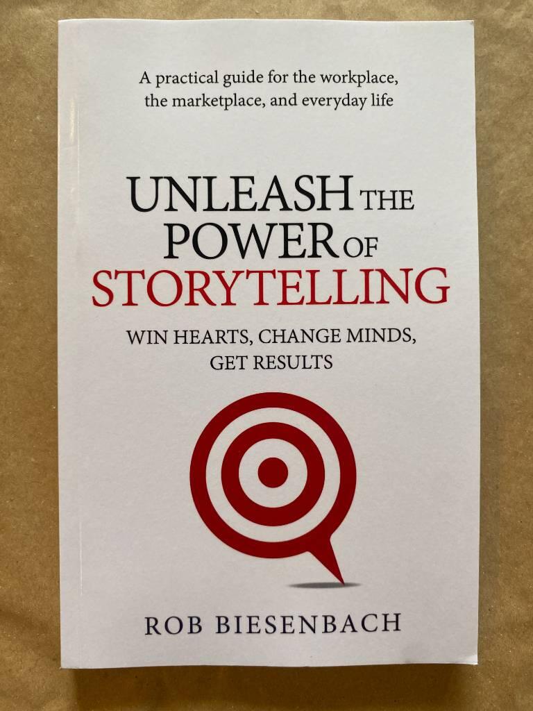 Unleash the power of storytelling - Win hearts, change minds, get results