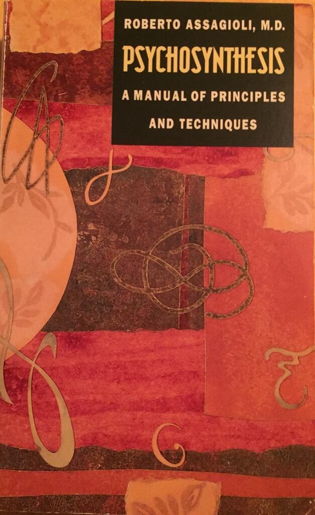 Psychosynthesis - a manual of principles and techniques