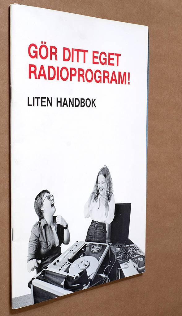 G&ouml;r ditt eget radioprogram! : liten handbok