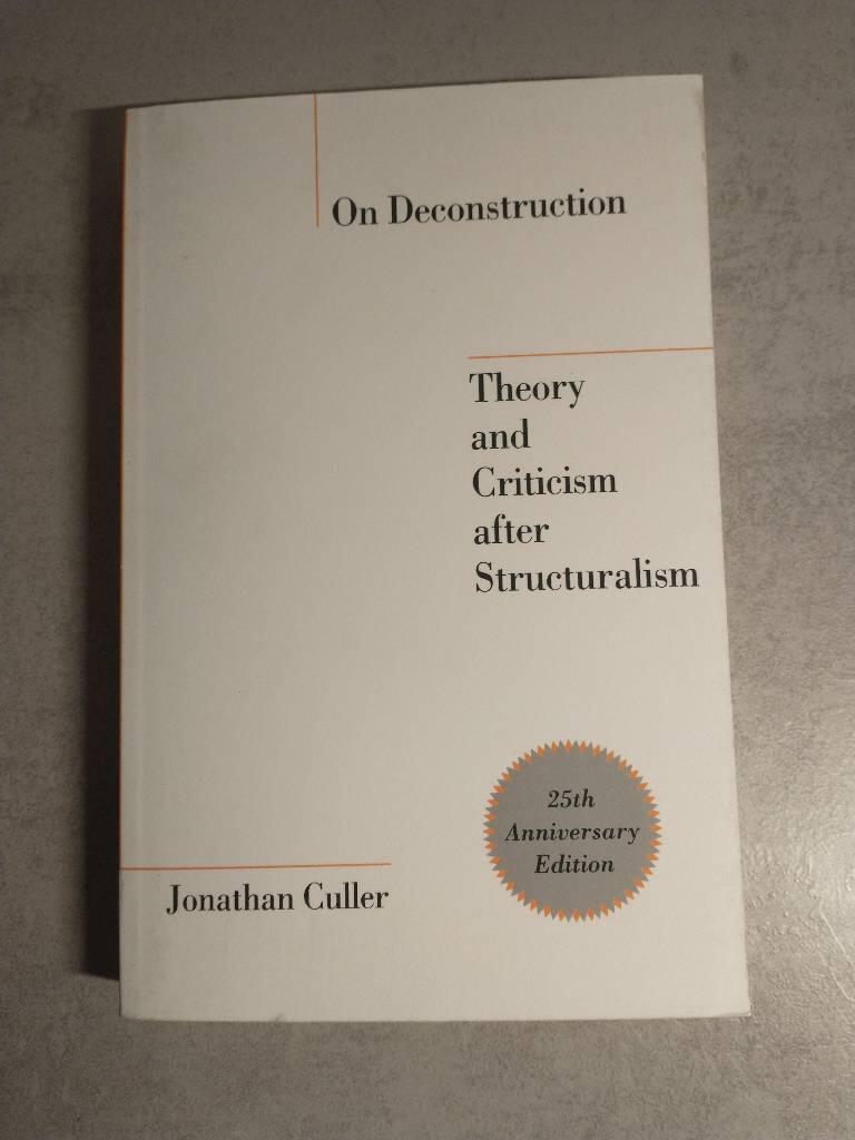 On deconstruction - theory and criticism after structuralism