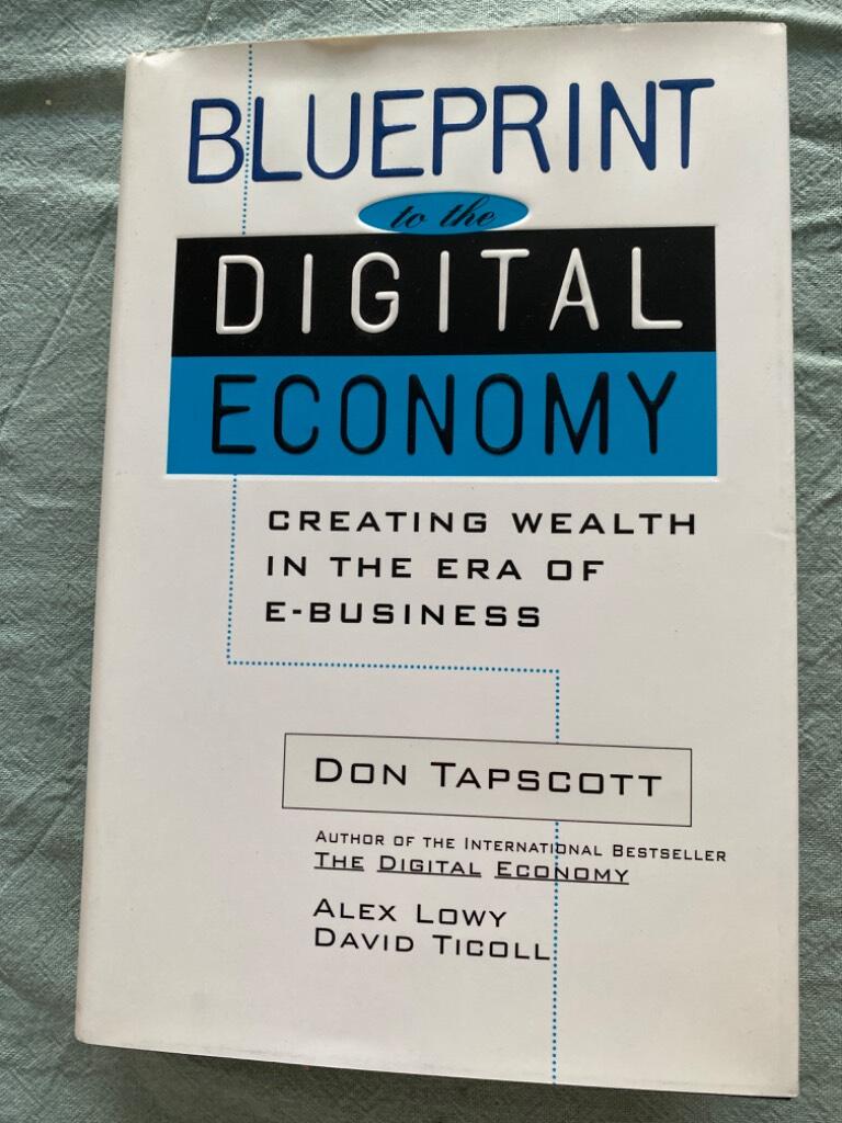 Blueprint to the digital economy - creating wealth in the era of e-business