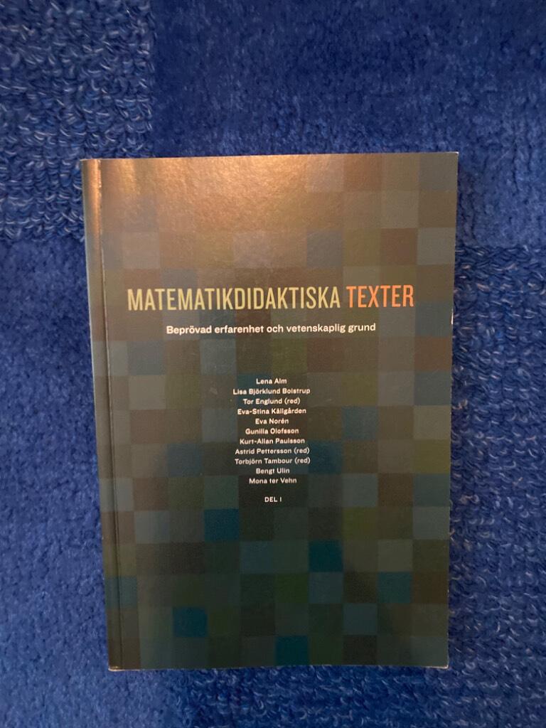 Matematikdidaktiska texter : bepr&ouml;vad erfarenhet och vetenskaplig grund