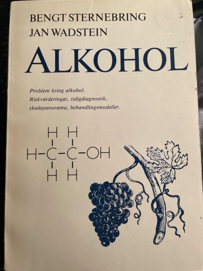 Alkohol : problem kring alkohol. Riskvärderingar, tidigdiagnostik, skadepanorama, behandlingsmodeller