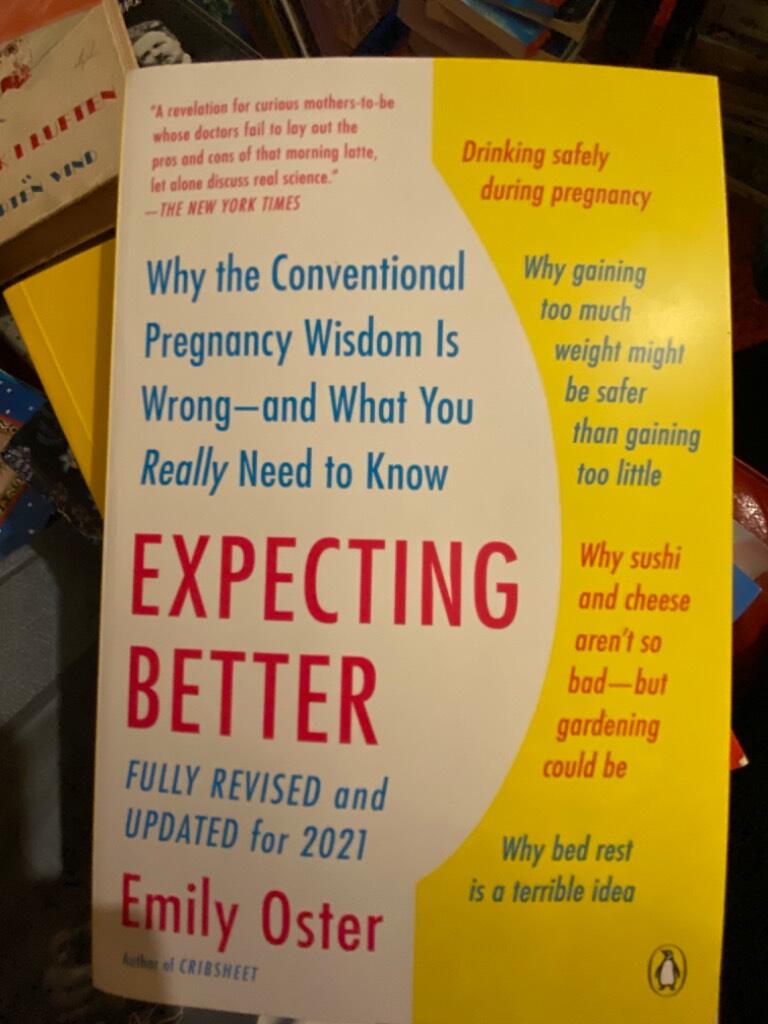Expecting better - why the conventional wisdom is wrong - and what you really need to know