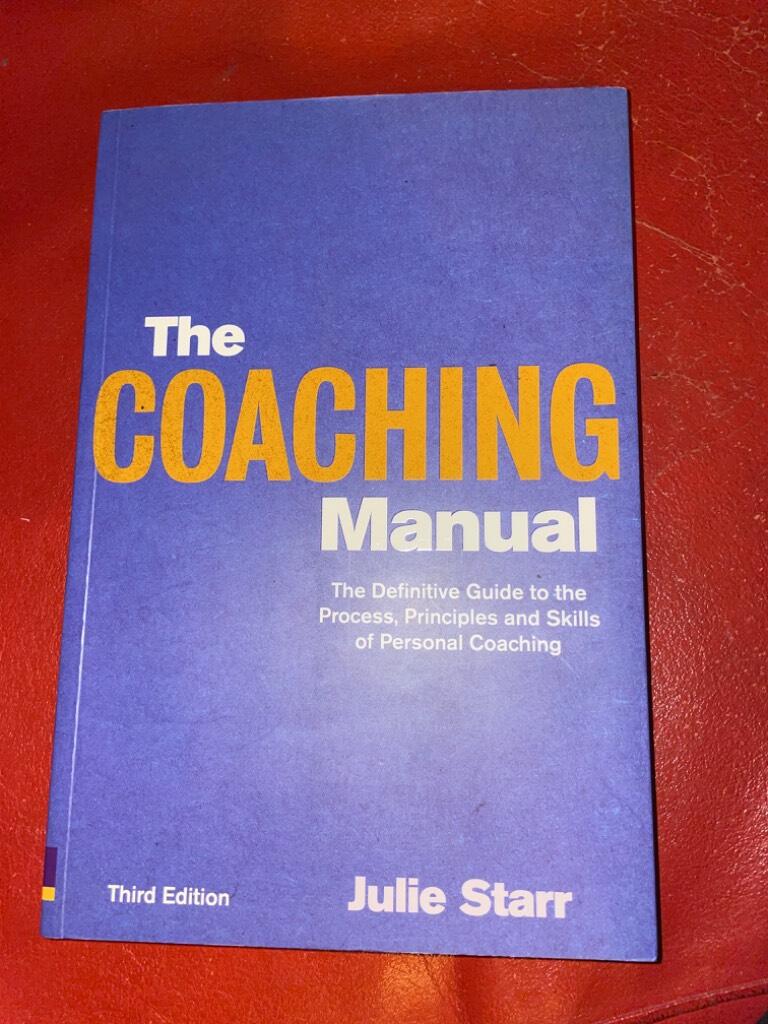 The coaching manual - the definitive guide to the process, principles and skills of personal coaching