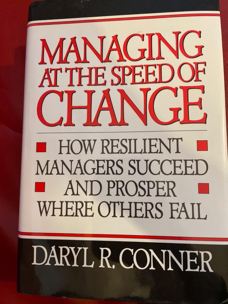 Managing at the speed of change : how resilient managers succeed and prosper where others fail