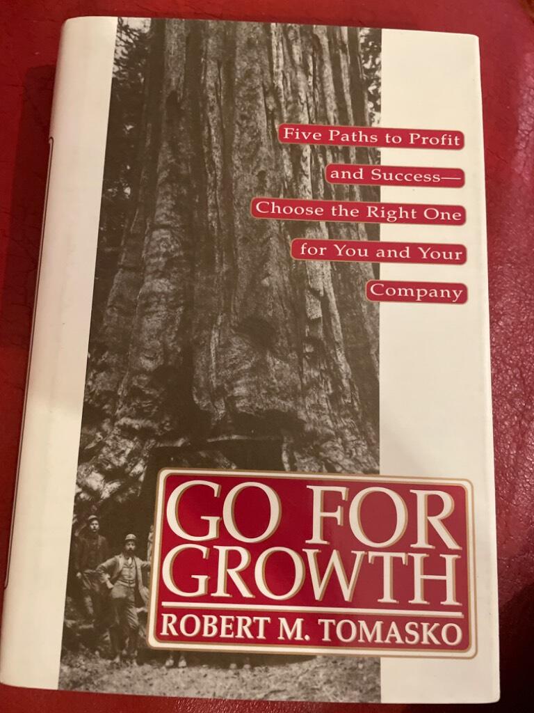 Go For Growth!: Five Paths to Profit and Success-Choose the Right One for Y