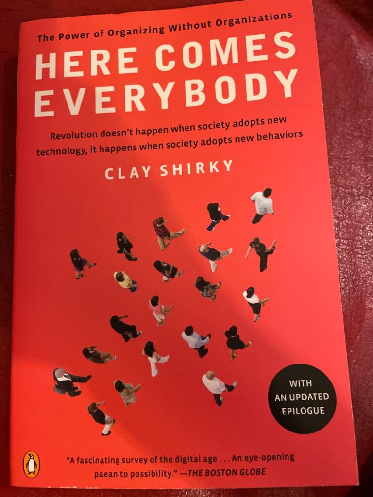 Here comes everybody - the power of organizing without organizations