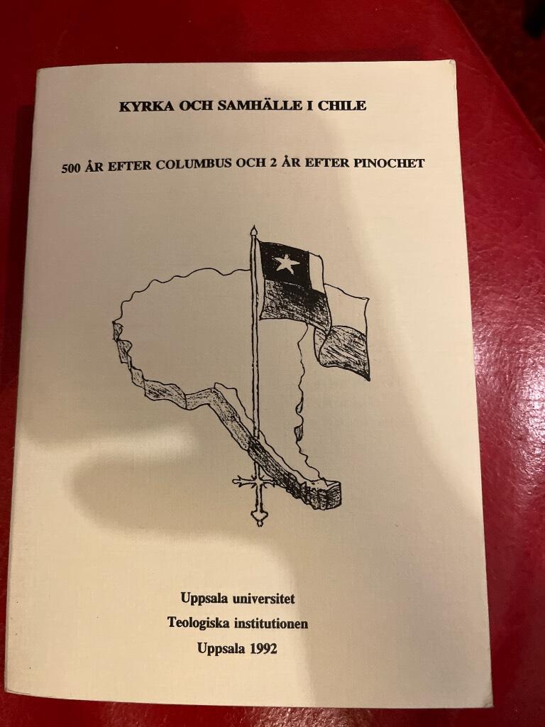 Kyrka och samh&auml;lle i Chile : 500 &aring;r efter Columbus och 2 &aring;r efter Pinochet : en f&auml;ltstudierapport