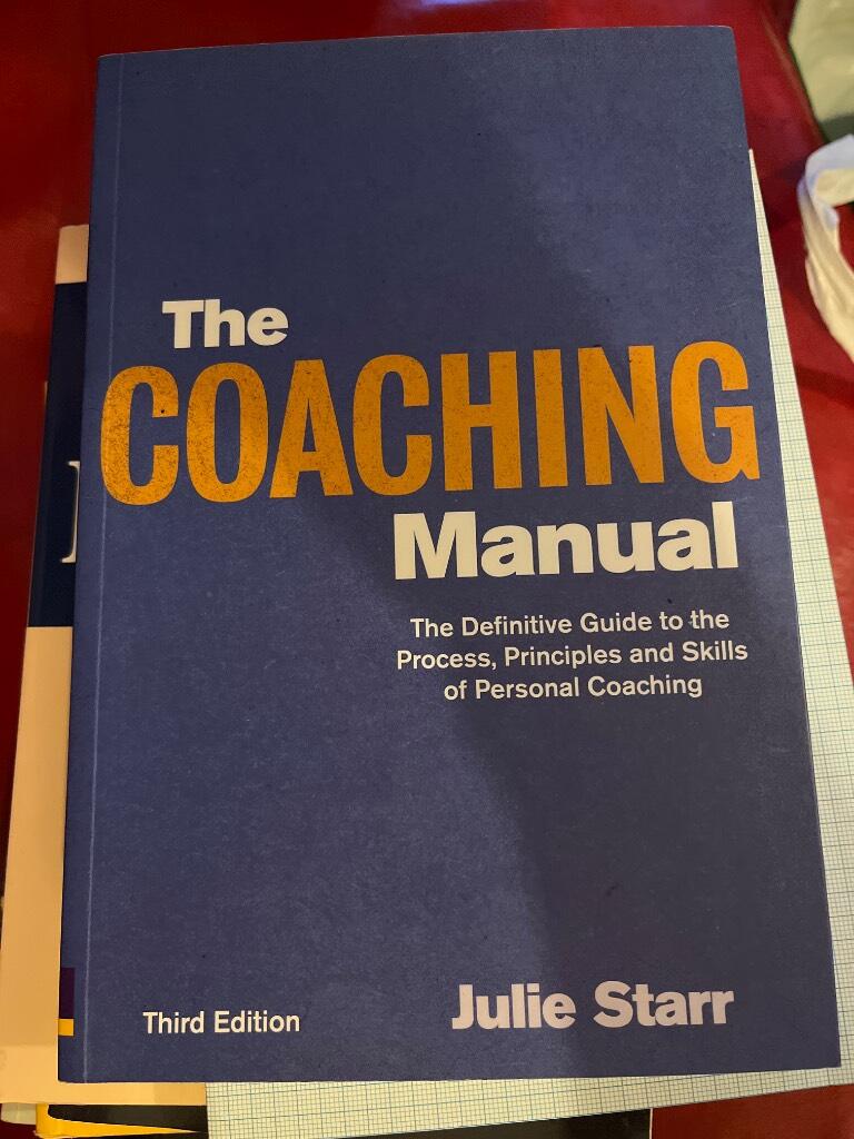 The coaching manual - the definitive guide to the process, principles and skills of personal coaching