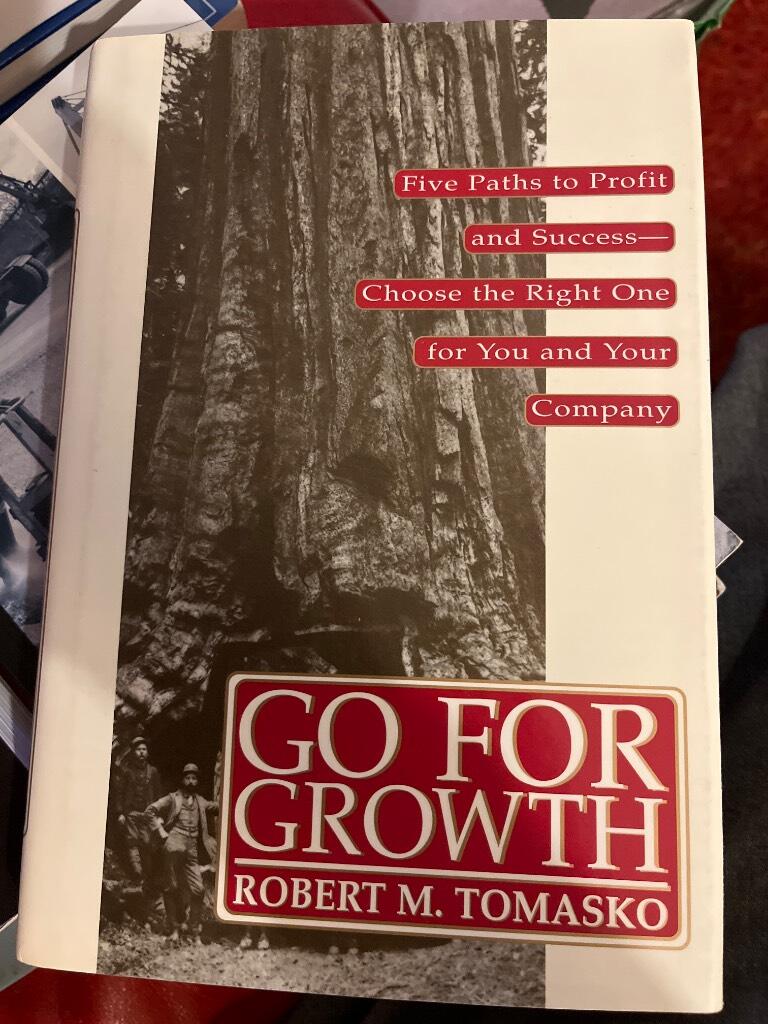 Go For Growth!: Five Paths to Profit and Success-Choose the Right One for Y