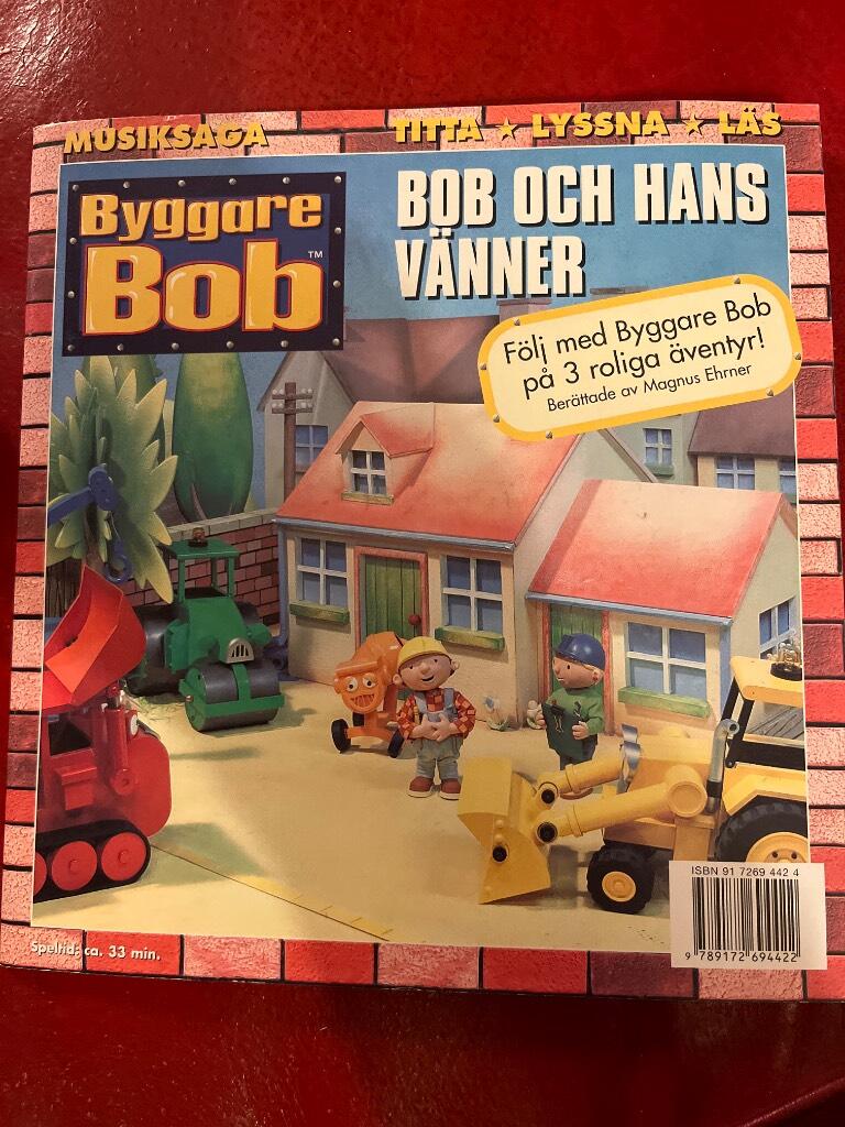 Bob och hans v&auml;nner : f&ouml;lj med Byggare Bob p&aring; 3 roliga &auml;ventyr! : musiksaga
